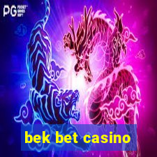 bek bet casino